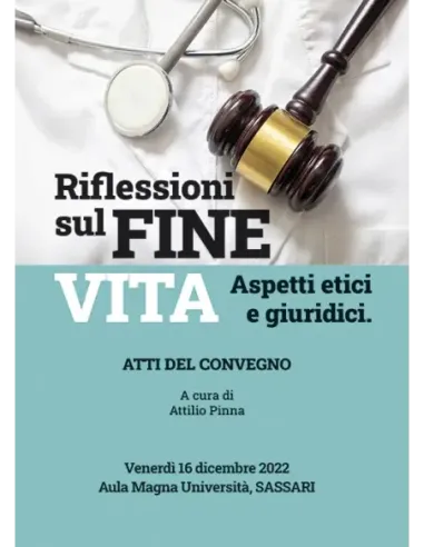 Atti del convegno Riflessioni sul fine vita