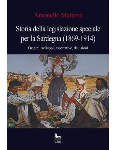 Storia della legislazione speciale per la Sardegna (1869-1914)