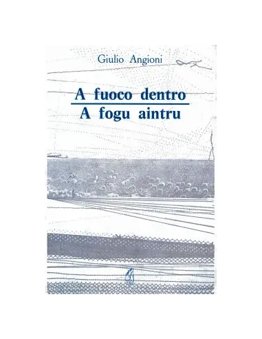 A fogu aintru / A fuoco dentro