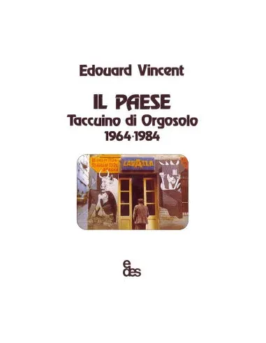 Il Paese - Taccuino di Orgosolo 1964-1984